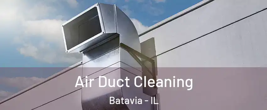  Air Duct Cleaning Batavia - IL