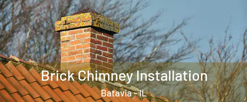  Brick Chimney Installation Batavia - IL
