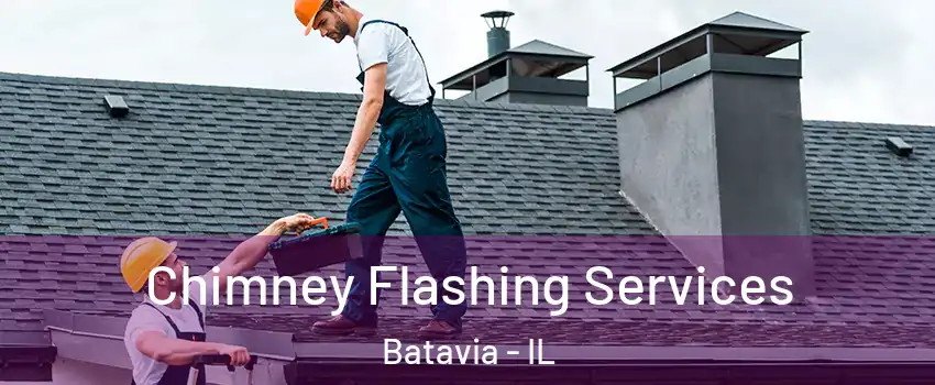  Chimney Flashing Services Batavia - IL