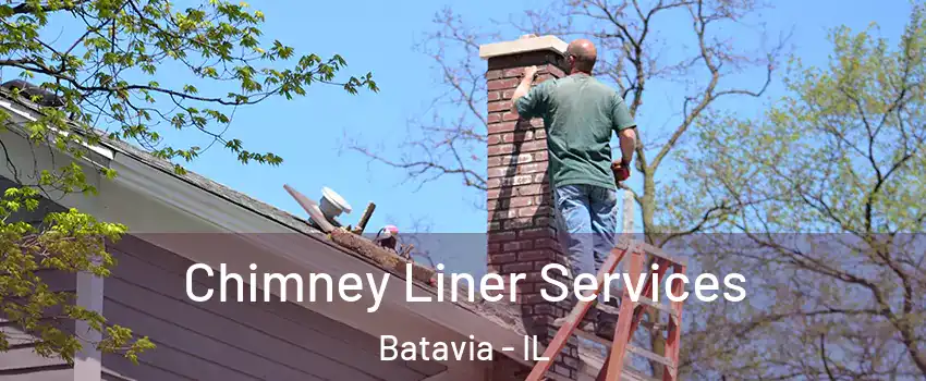  Chimney Liner Services Batavia - IL