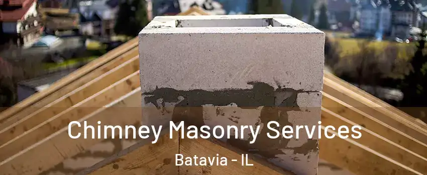  Chimney Masonry Services Batavia - IL