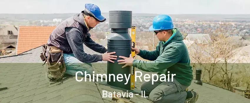  Chimney Repair Batavia - IL