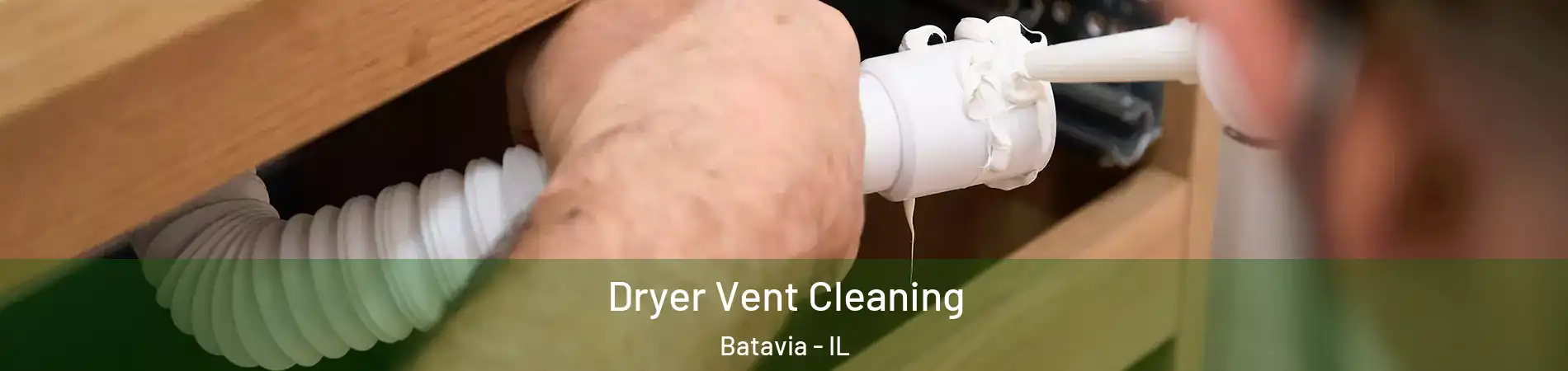  Dryer Vent Cleaning Batavia - IL
