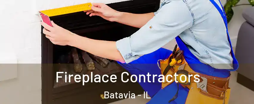  Fireplace Contractors Batavia - IL