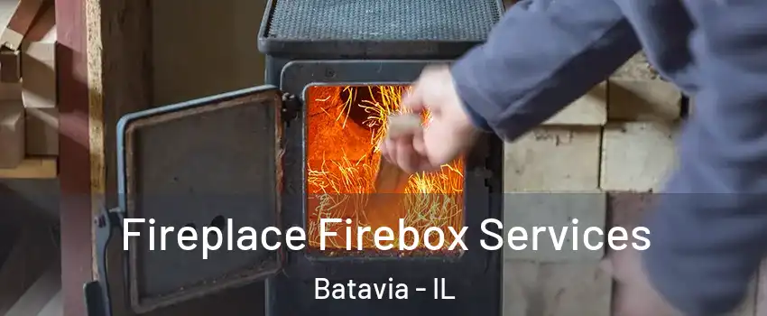  Fireplace Firebox Services Batavia - IL