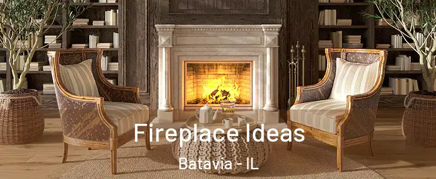  Fireplace Ideas Batavia - IL