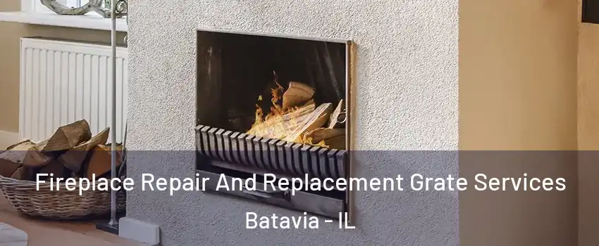  Fireplace Repair And Replacement Grate Services Batavia - IL
