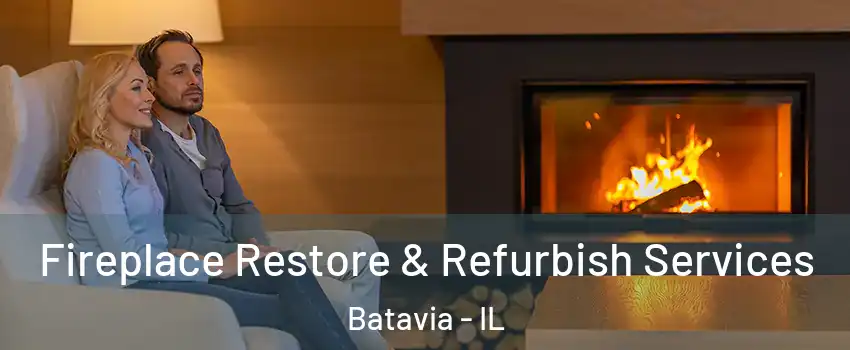  Fireplace Restore & Refurbish Services Batavia - IL