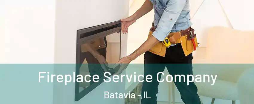  Fireplace Service Company Batavia - IL