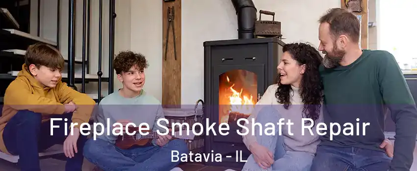  Fireplace Smoke Shaft Repair Batavia - IL