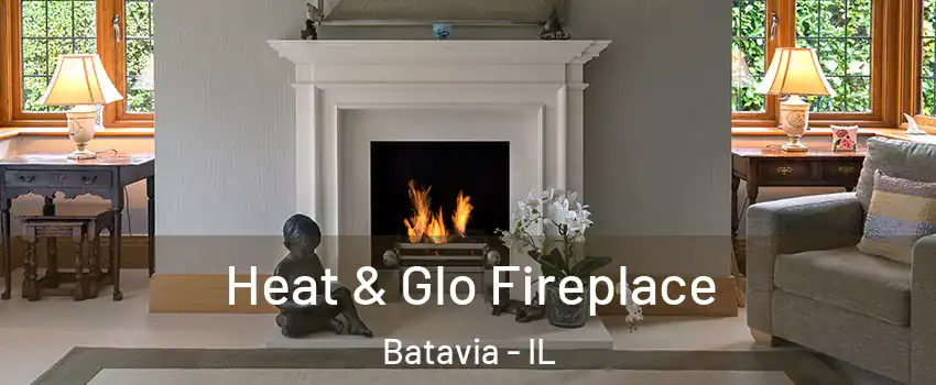  Heat & Glo Fireplace Batavia - IL
