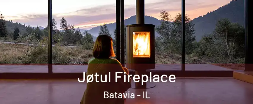  Jøtul Fireplace Batavia - IL