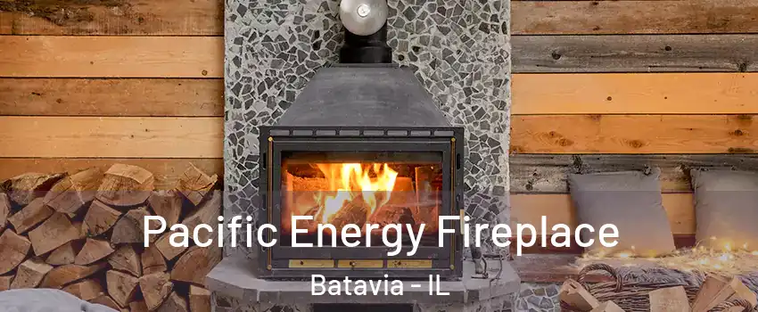  Pacific Energy Fireplace Batavia - IL
