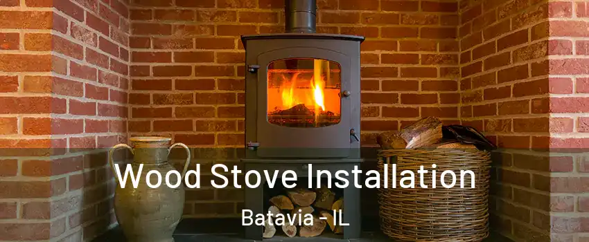  Wood Stove Installation Batavia - IL